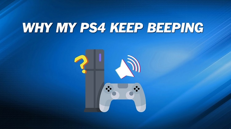 Why Does PS4 Keep Beeping