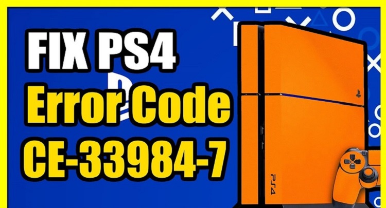 How can you fix the CE-33984-7 PS4 error?