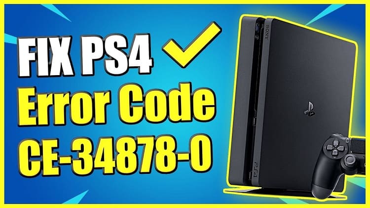 How to Fix Error Code CE-34878-0 in PS4?