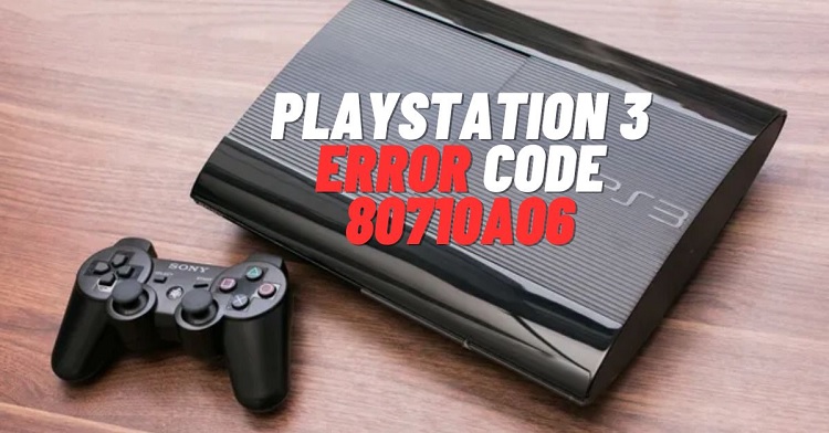 How can you fix PS3 error code 80710a06